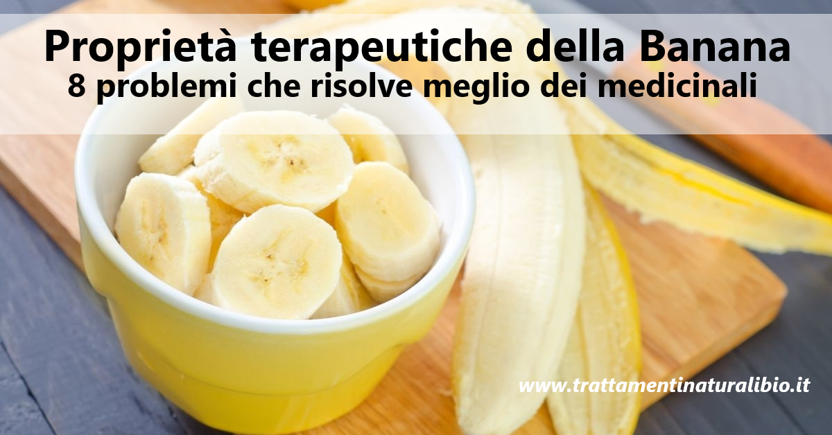 Proprietà terapeutiche della Banana 8 problemi che risolve meglio dei medicinali Proprietà terapeutiche della Banana: 8 problemi che risolve meglio dei medicinali